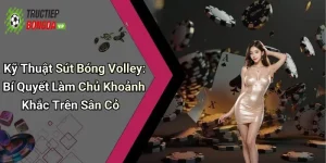 Kỹ Thuật Sút Bóng Volley: Bí Quyết Làm Chủ Khoảnh Khắc Trên Sân Cỏ