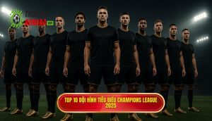 Top 10 đội hình tiêu biểu Champions League 2025