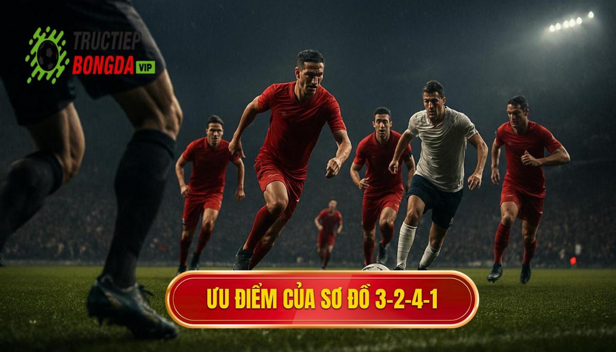 Ưu điểm Vượt trội của Sơ đồ 3-2-4-1