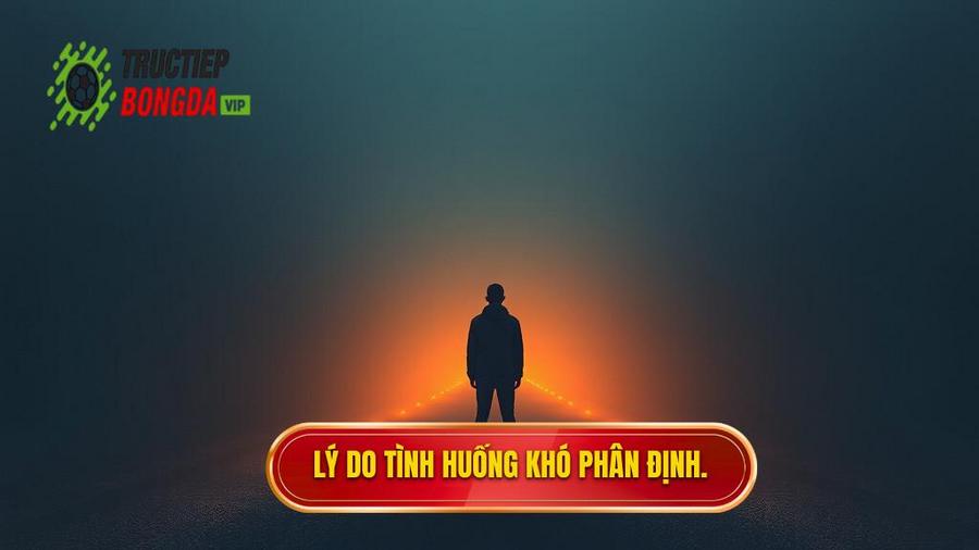 3. Tại sao tình huống này lại khó phân định?