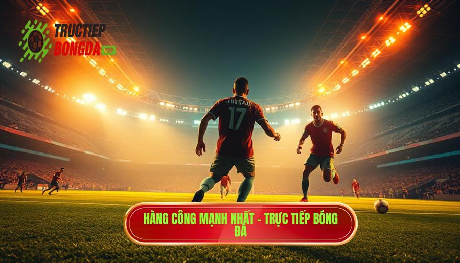 Đội bóng nào có hàng công mạnh nhất thế giới hiện nay? Phân tích chi tiết
